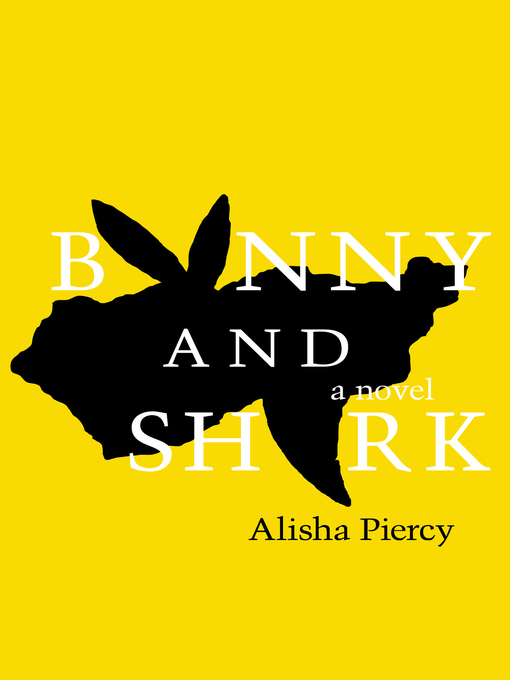 Title details for Bunny and Shark by Alisha Piercy - Available